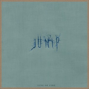 Line of Fire Junip | Album Cover