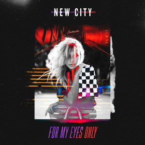 For My Eyes Only - NEW CITY