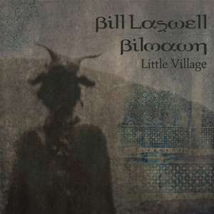 Little Village - Bill Laswell | Song Album Cover Artwork