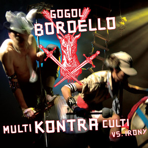 Through The Roof 'N' Underground - Gogol Bordello | Song Album Cover Artwork