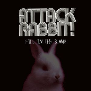 Fill In The Blank - Attack Rabbit! | Song Album Cover Artwork