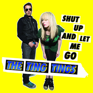 Shut Up and Let Me Go The Ting Tings | Album Cover