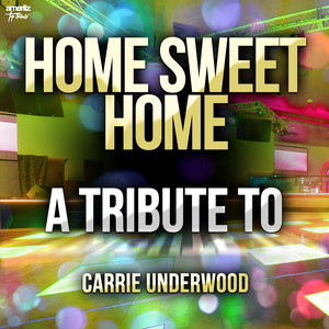 Home Sweet Home - Carrie Underwood | Song Album Cover Artwork