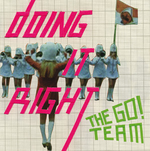 Doing It Right - The Go! Team | Song Album Cover Artwork
