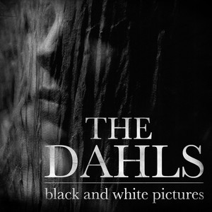 Black And White Pictures - The Dahls | Song Album Cover Artwork