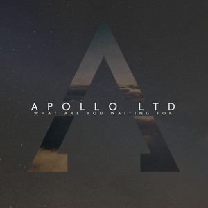 What Are You Waiting For - Apollo LTD | Song Album Cover Artwork
