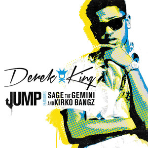 Jump (feat. Kirko Bangz & Sage the Gemini) - Derek King