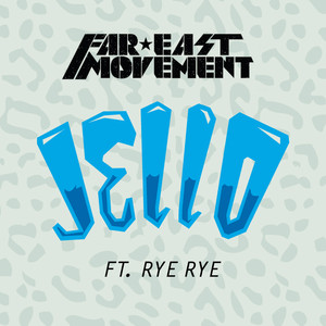 Jello - Far East Movement | Song Album Cover Artwork