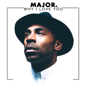 Why I Love You - MAJOR. | Song Album Cover Artwork