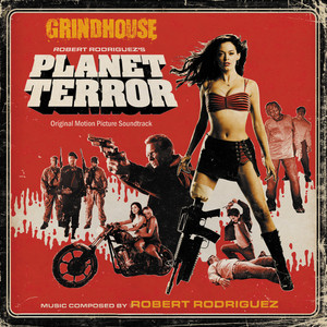 Grindhouse (Main Titles) - Robert Rodriguez & Chingon | Song Album Cover Artwork