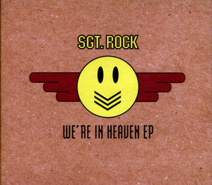 We're In Heaven - Sgt. Rock
