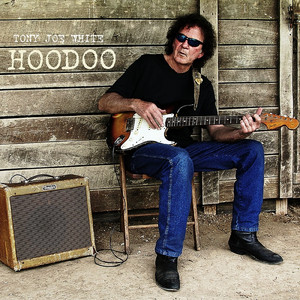 Who You Gonna Hoodoo Now? - Tony Joe White | Song Album Cover Artwork