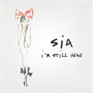 I'm Still Here - Sia | Song Album Cover Artwork
