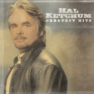 Hearts Are Gonna Roll - Hal Ketchum