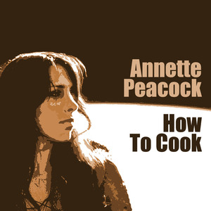 My Mama Never Taught Me How To Cook - Annette Peacock | Song Album Cover Artwork