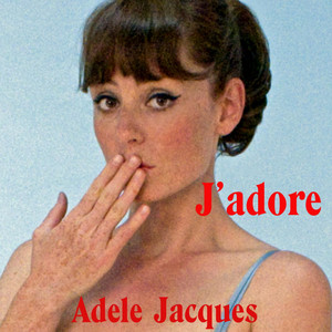 J'adore - Adele Jacques