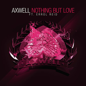 Nothing But Love (Radio Edit) [feat. Errol Reid] - Axwell & Sebastian Ingrosso | Song Album Cover Artwork
