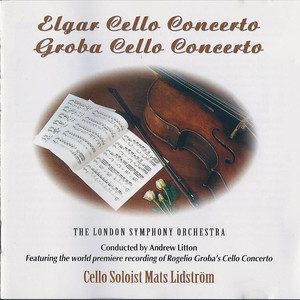 Cello Concerto in E Minor, Op. 85, Adagio - Moderato - Sir Edward Elgar