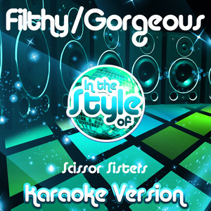 Filthy/Gorgeous - Scissor Sisters | Song Album Cover Artwork