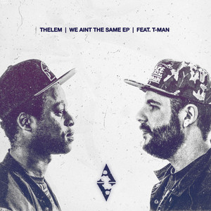 We Aint the Same (feat. T-Man) Thelem | Album Cover