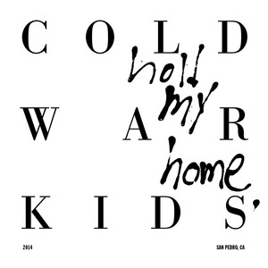 Hold My Home - Cold War Kids | Song Album Cover Artwork