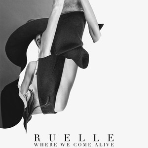Where We Come Alive - Ruelle