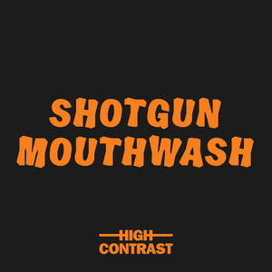 Shotgun Mouthwash - High Contrast