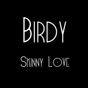Skinny Love - Birdy | Song Album Cover Artwork