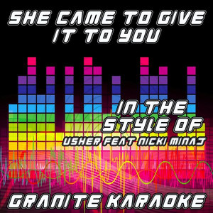 She Came to Give It to You (feat. Nicki Minaj) - Usher