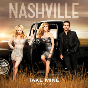 Take Mine (feat. Connie Britton & Alicia Witt) - Nashville Cast | Song Album Cover Artwork