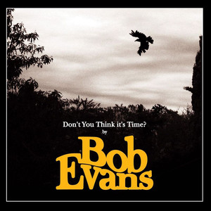 Don't You Think It's Time? - Bob Evans | Song Album Cover Artwork
