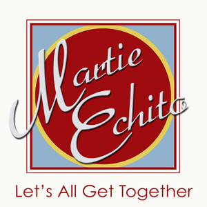 Let's All Get Together - Martie Echito | Song Album Cover Artwork