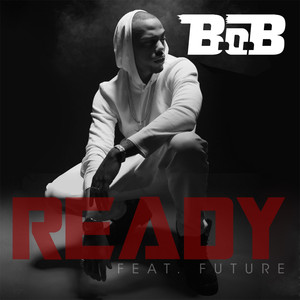 Ready (feat. Future) B.o.B | Album Cover