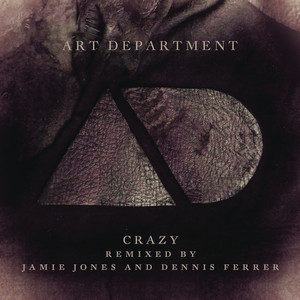 Crazy (Jamie Jones Remix) - Art Department