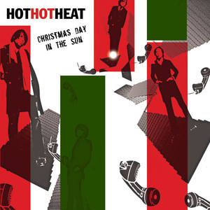 Christmas Day in the Sun - Hot Hot Heat | Song Album Cover Artwork
