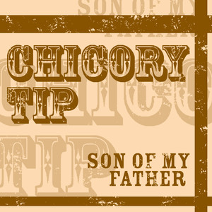 Son of My Father - Chicory Tip | Song Album Cover Artwork