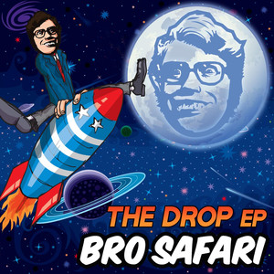 The Drop - Bro Safari
