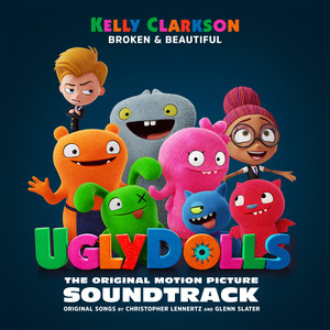 Broken & Beautiful (From the Movie "UGLYDOLLS") - Kelly Clarkson | Song Album Cover Artwork