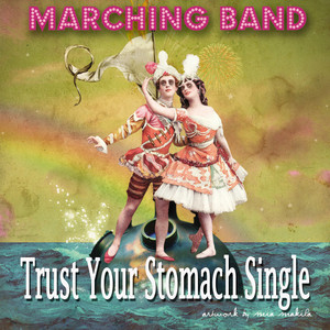 Trust Your Stomach - Marching Band | Song Album Cover Artwork