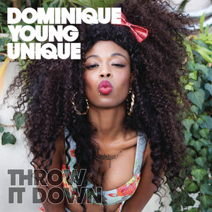 Throw It Down - Dominique Young Unique
