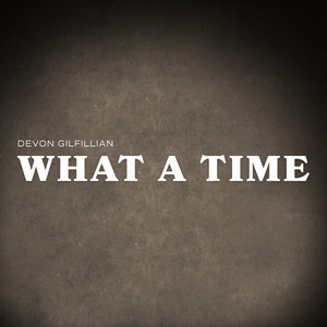 What a Time - Devon Gilfillian | Song Album Cover Artwork