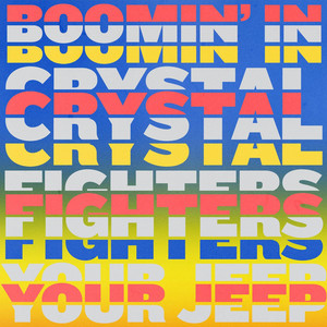 Boomin' In Your Jeep - Crystal Fighters