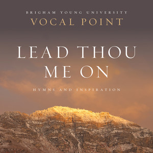 Lead, Kindly Light (Arr. James L. Stevens) BYU Vocal Point | Album Cover