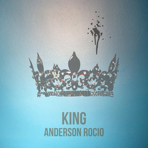 KING - Anderson Rocio | Song Album Cover Artwork