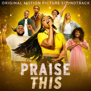 Praise This (Original Motion Picture Soundtrack) - Album Cover