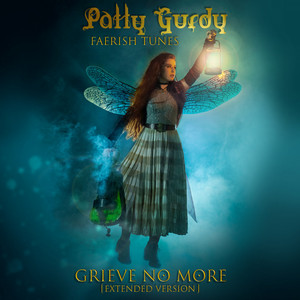 Grieve No More - Extended Version - Patty Gurdy | Song Album Cover Artwork