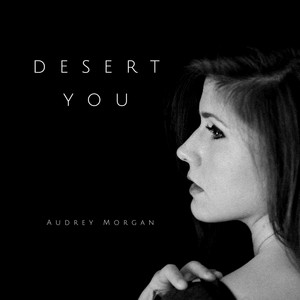 Desert You - Audrey Morgan | Song Album Cover Artwork