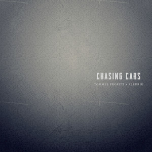 Chasing Cars - Tommee Profitt & Fleurie | Song Album Cover Artwork