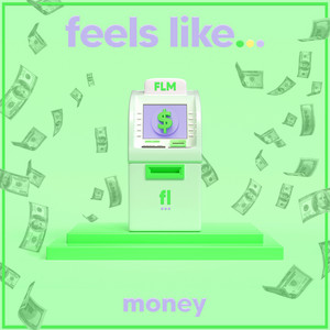 More Money - Feels Like...