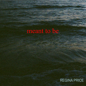 Meant to Be  - Regina Price | Song Album Cover Artwork